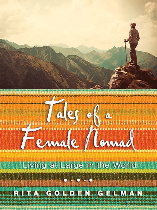 Title details for Tales of a Female Nomad by Rita Golden Gelman - Wait list